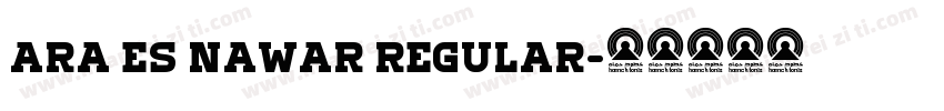 Ara ES Nawar Regular字体转换